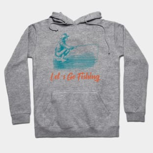 Lets Go Fishing Hoodie